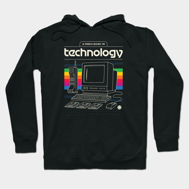 A Fool's Guide to Technology Hoodie by csweiler